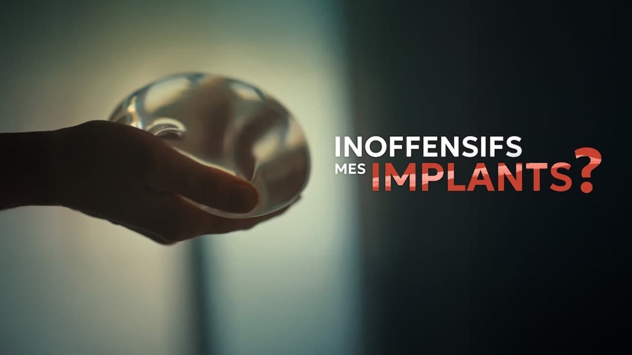 Inoffensifs, mes implants ?