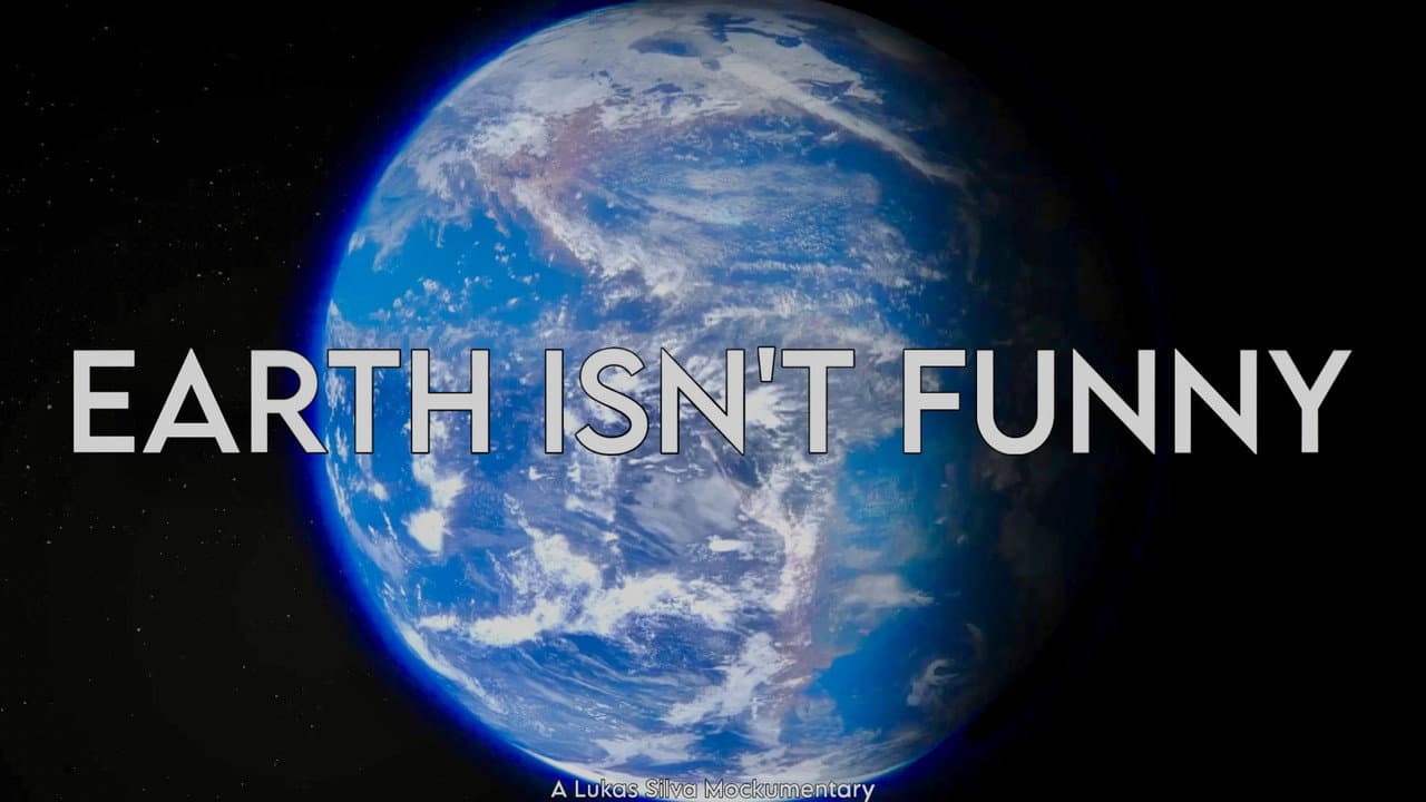 EARTH ISN'T FUNNY