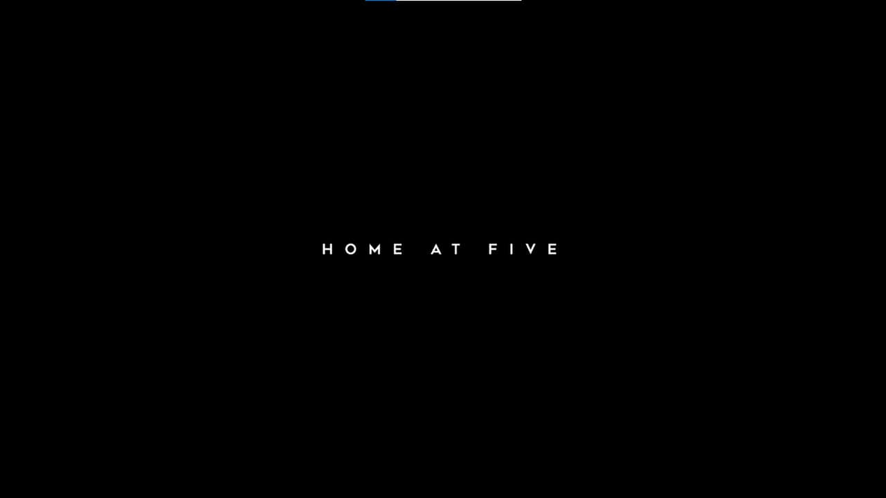HOME AT FIVE