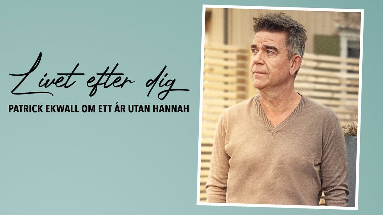 Patrick Ekwall: Om ett år utan Hannah