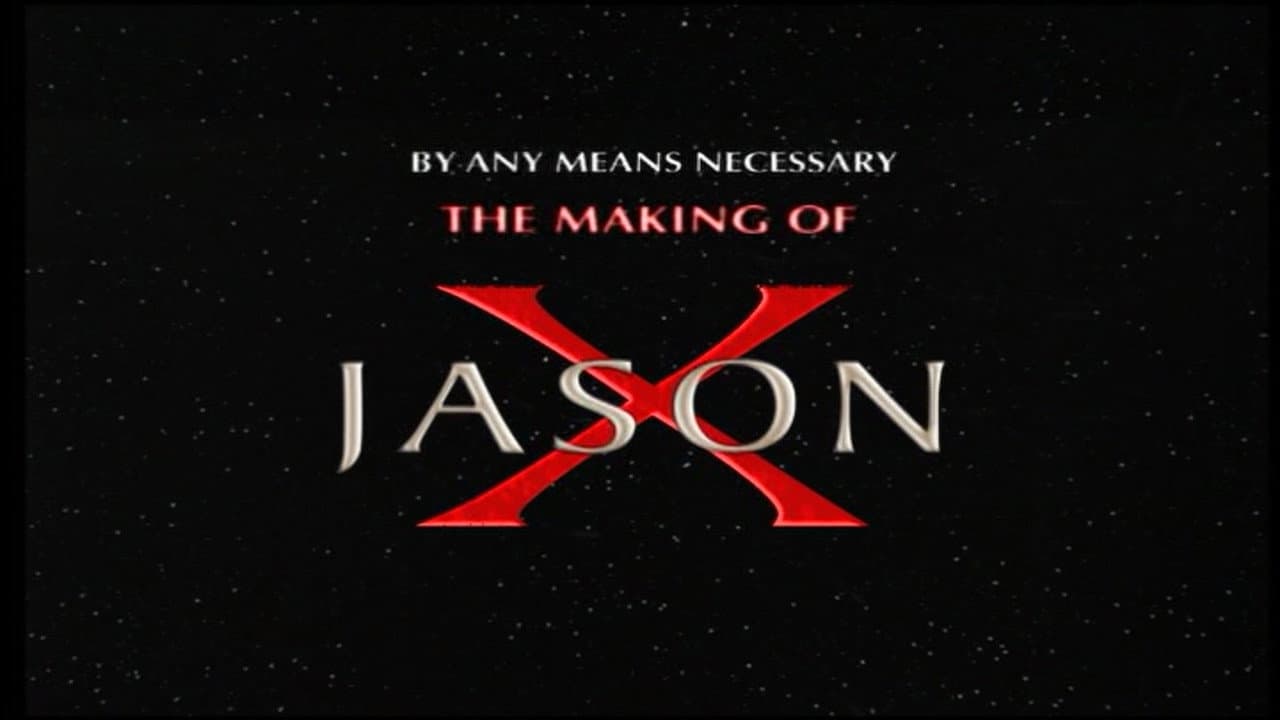By Any Means Necessary: The Making of "Jason X"
