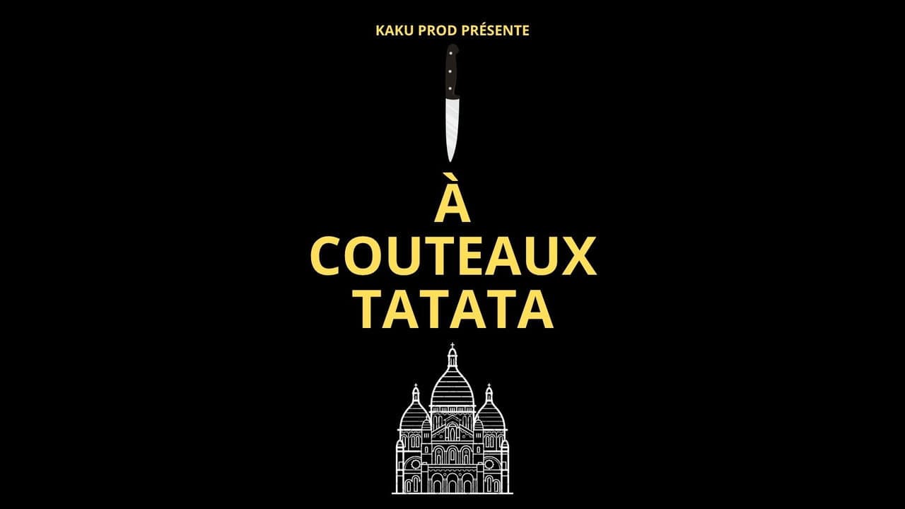 À COUTEAUX TATATA