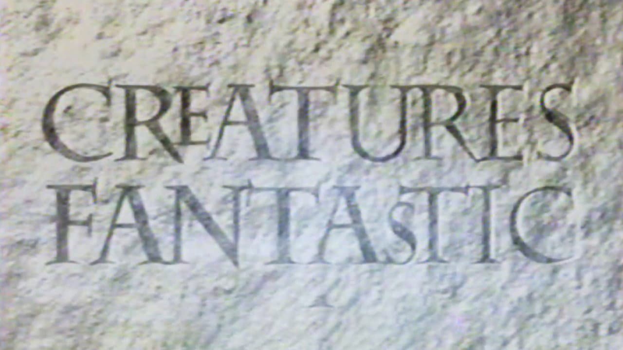 Creatures Fantastic