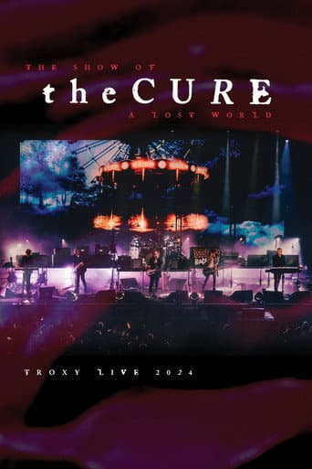 The Cure: The Show of a Lost World