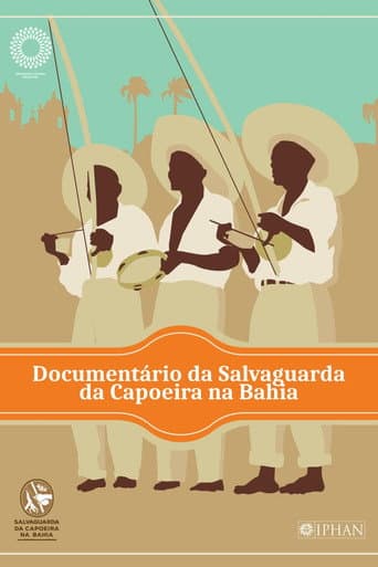 Documentário Salvaguarda da Capoeira da Bahia