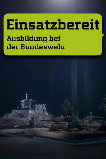 Einsatzbereit - Ausbildung bei der Bundeswehr