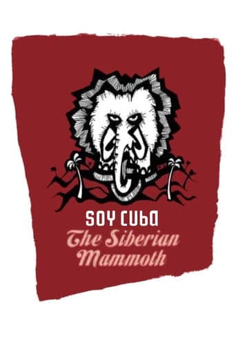 I Am Cuba, the Siberian Mammoth