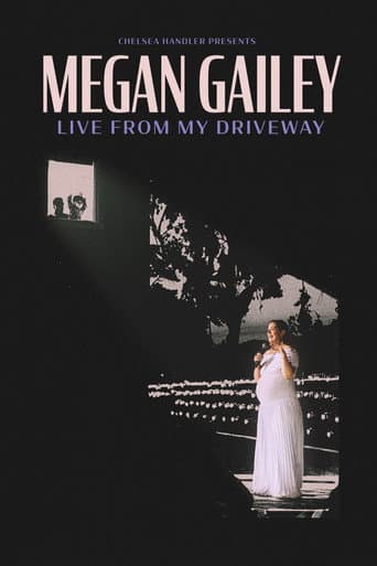 Megan Gailey: Live From My Driveway