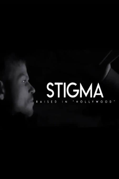 Stigma: Raised in Hollywood