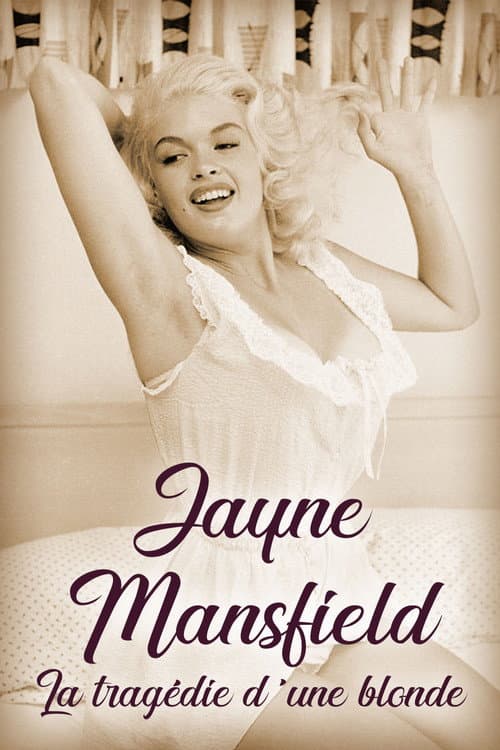 Jayne Mansfield: The Tragedy of a Blonde