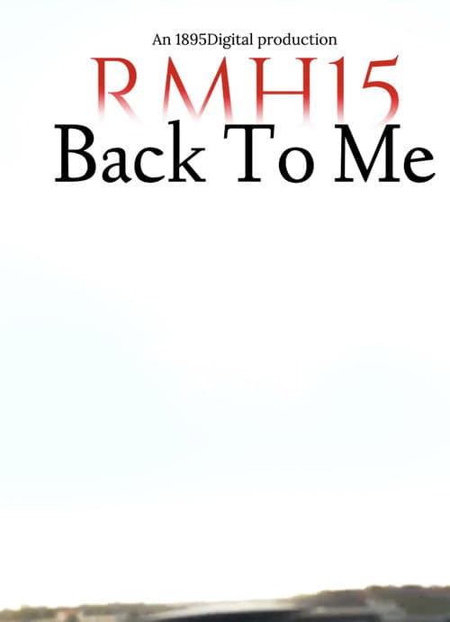 RMH15: Back To Me