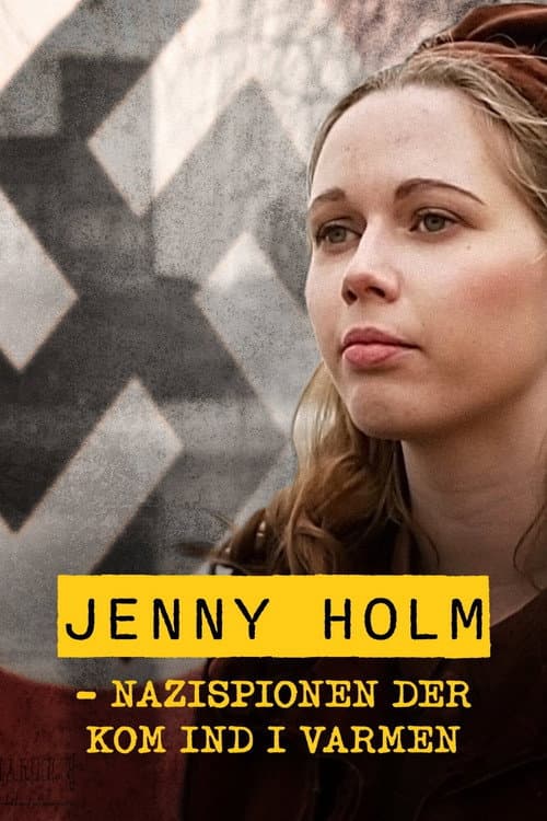 Jenny Holm - Nazispionen der kom ind i varmen