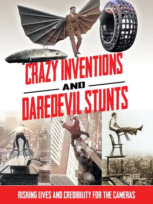 Crazy Inventions and Daredevil Stunts