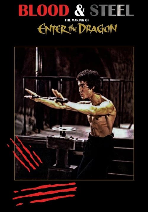 Blood and Steel: The Making of Enter the Dragon