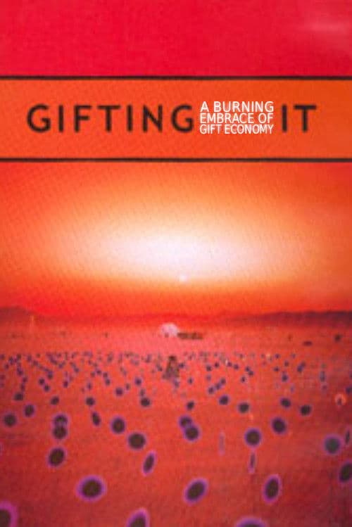 Gifting It: A Burning Embrace of Gift Economy