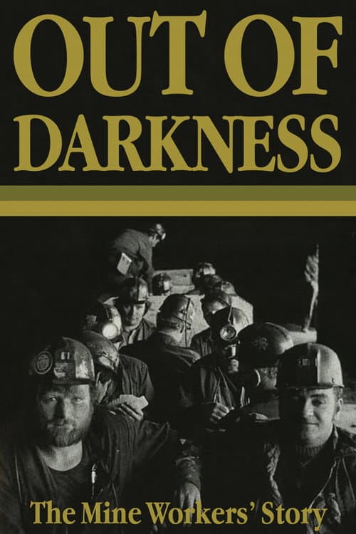 Out of Darkness: The Mine Workers' Story