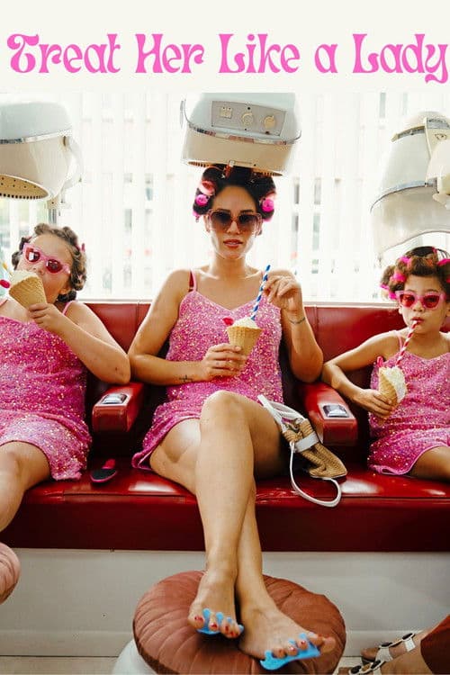 Treat Her Like a Lady