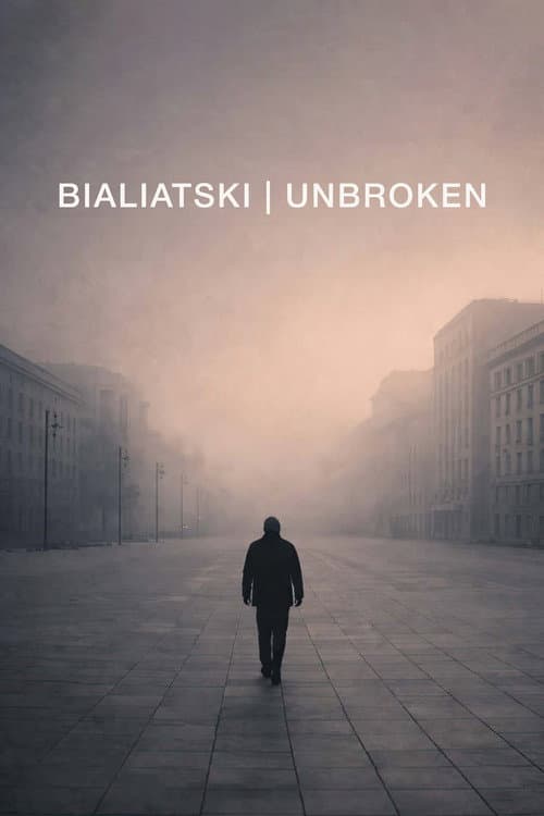 Bialiatski / Unbroken