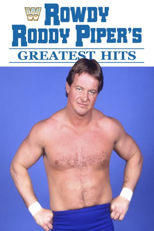 Rowdy Roddy Piper's Greatest Hits