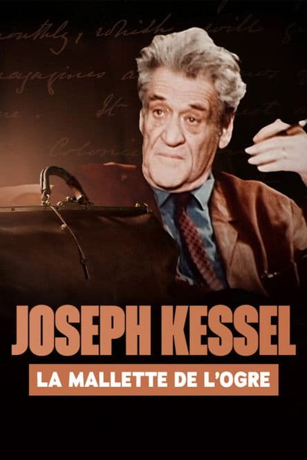 Joseph Kessel, la mallette de l'ogre