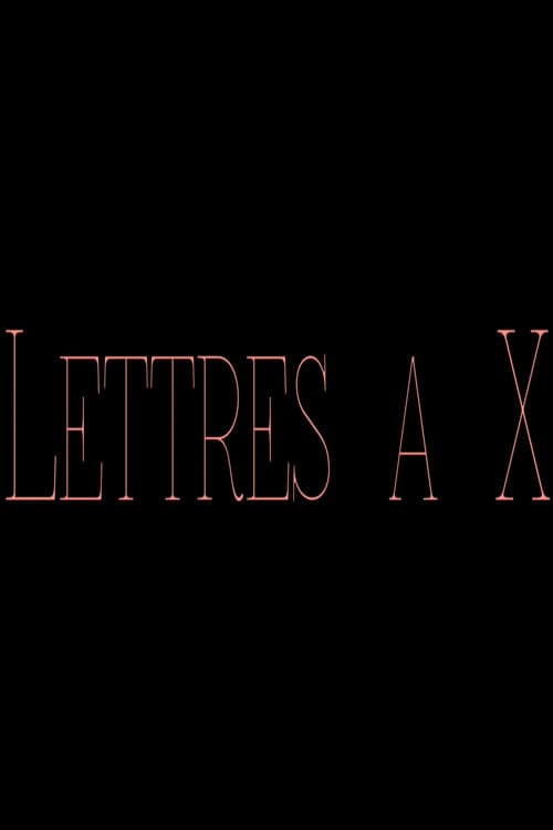 Letters to X