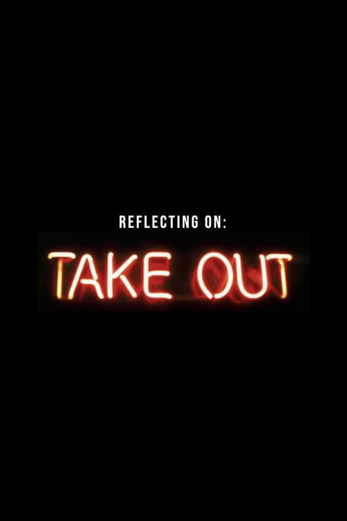 Reflecting on “Take Out”