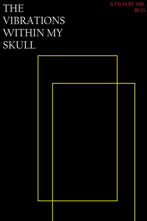 THE VIBRATIONS WITHIN MY SKULL