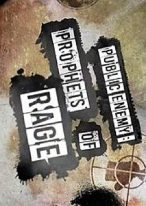 Public Enemy: Prophets Of Rage