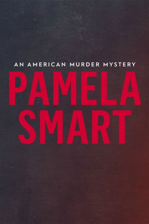 Pamela Smart: An American Murder Mystery