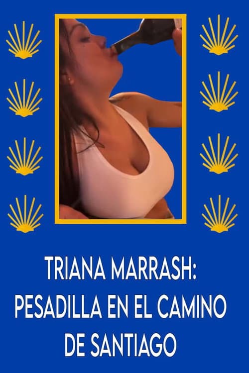Triana Marrash: Pesadilla en el camino de santiago