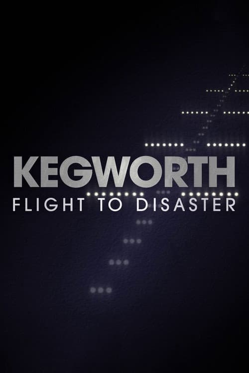 Kegworth: Flight to Disaster